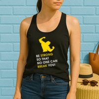 Be Strong So That No One Can Break You! Womens Tank Top