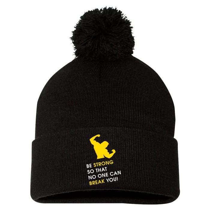 Be Strong So That No One Can Break You! Pom Pom 12in Knit Beanie