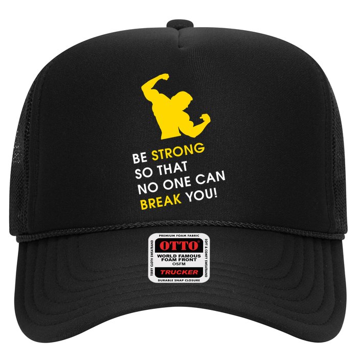 Be Strong So That No One Can Break You! Trucker Hat
