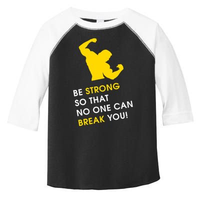 Be Strong So That No One Can Break You! Toddler Fine Jersey T-Shirt