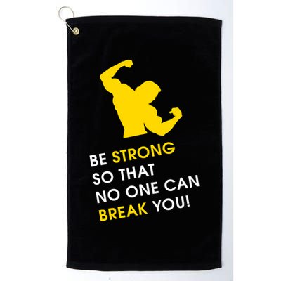 Be Strong So That No One Can Break You! Golf Towel