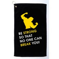 Be Strong So That No One Can Break You! Golf Towel