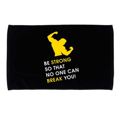 Be Strong So That No One Can Break You! Microfiber Hand Towel