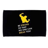 Be Strong So That No One Can Break You! Microfiber Hand Towel
