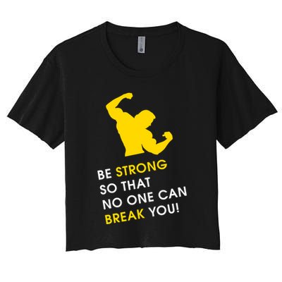 Be Strong So That No One Can Break You! Crop Top