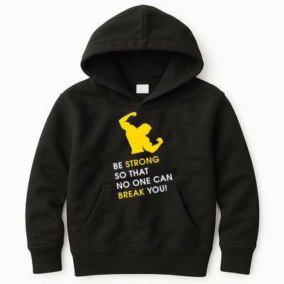 Be Strong So That No One Can Break You! Kids Hoodie