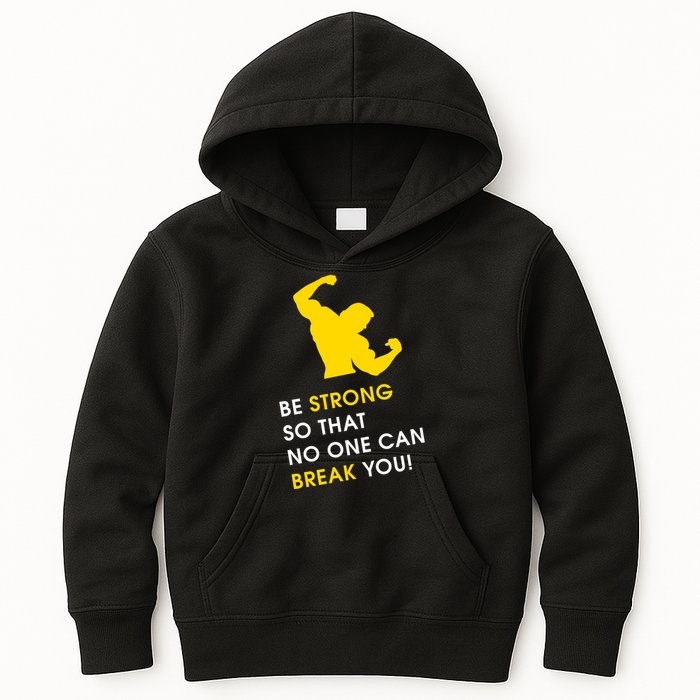 Be Strong So That No One Can Break You! Kids Hoodie