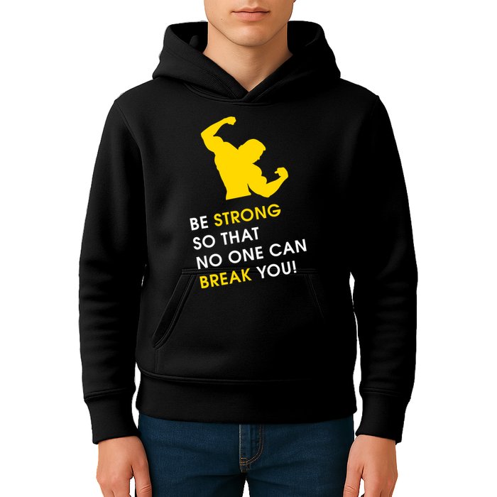 Be Strong So That No One Can Break You! Kids Hoodie