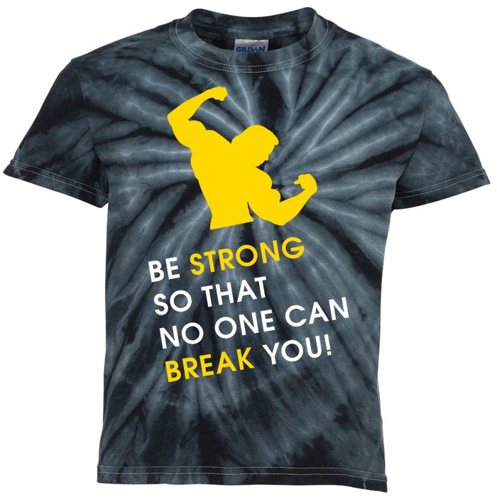 Be Strong So That No One Can Break You! Kids Tie-Dye T-Shirt