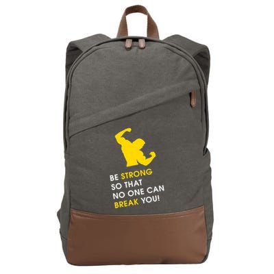 Be Strong So That No One Can Break You! Cotton Canvas Backpack