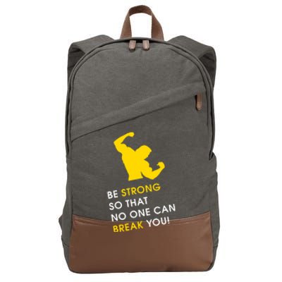 Be Strong So That No One Can Break You! Cotton Canvas Backpack