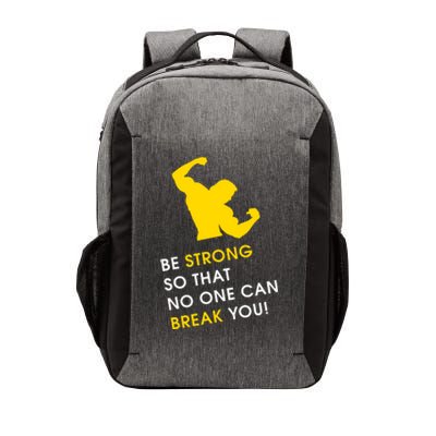 Be Strong So That No One Can Break You! Vector Backpack