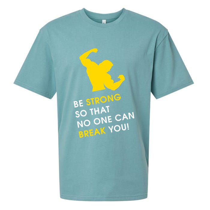 Be Strong So That No One Can Break You! Sueded Cloud Jersey T-Shirt