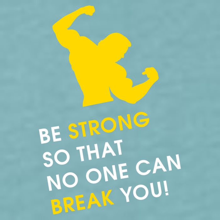 Be Strong So That No One Can Break You! Sueded Cloud Jersey T-Shirt