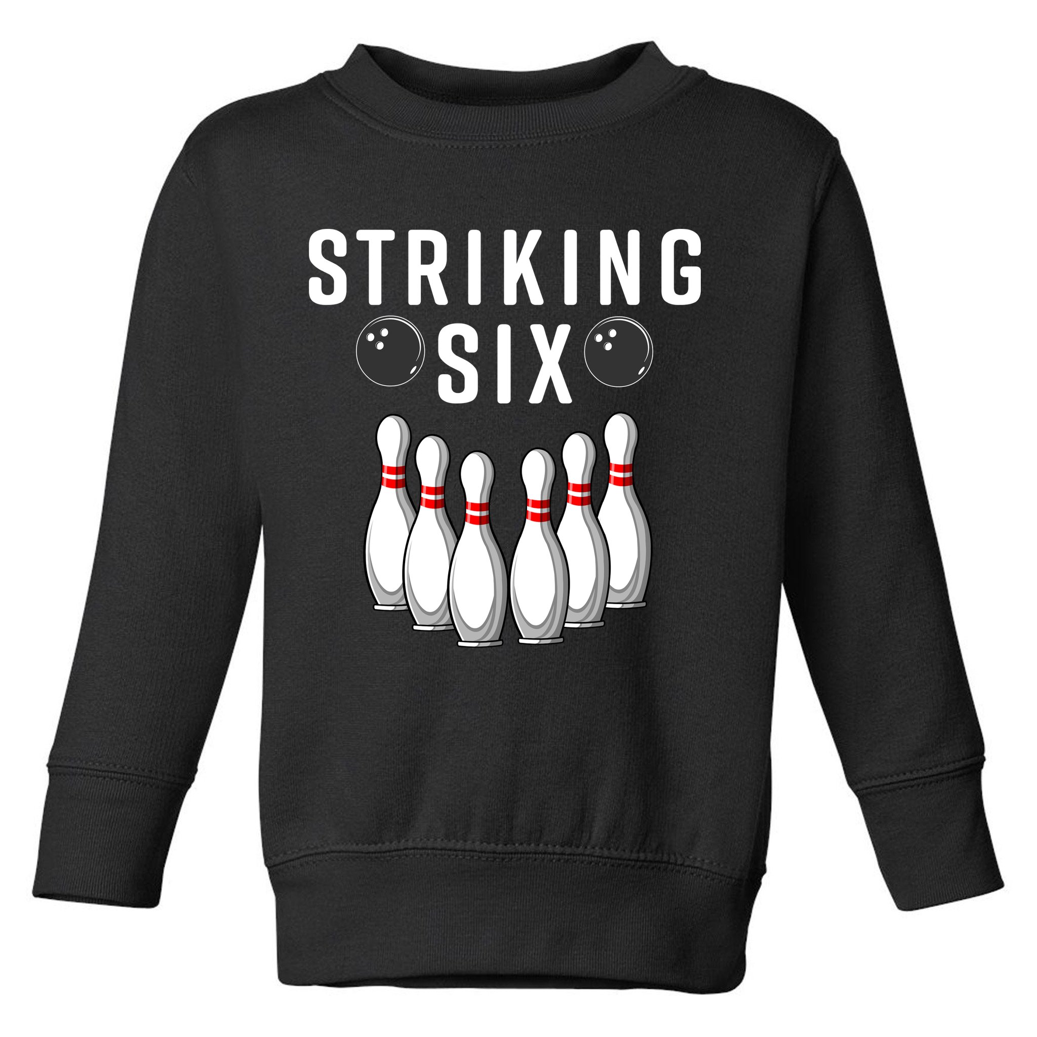 Bowling Striking Six Toddler Sweatshirt