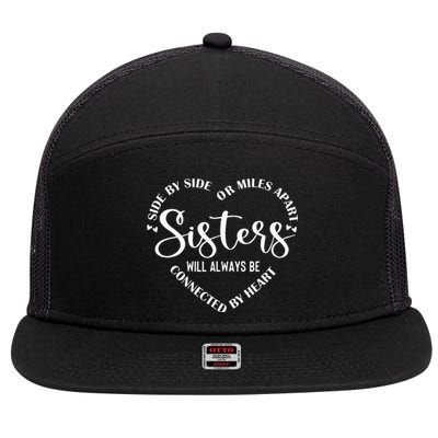 Best Sister Saying Side by Side or miles Apart 7 Panel Mesh Trucker Snapback Hat