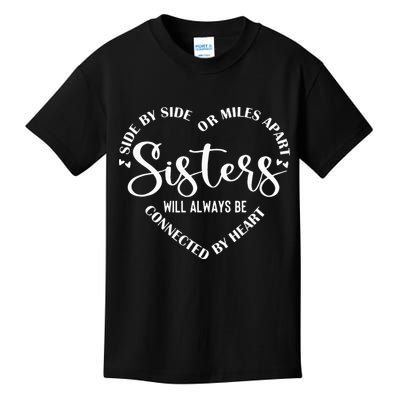Best Sister Saying Side by Side or miles Apart Kids T-Shirt