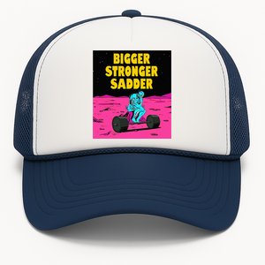 Bigger Stronger Sadder Weightlifting Bodybuilding Trucker Hat