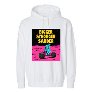 Bigger Stronger Sadder Weightlifting Bodybuilding Garment-Dyed Fleece Hoodie