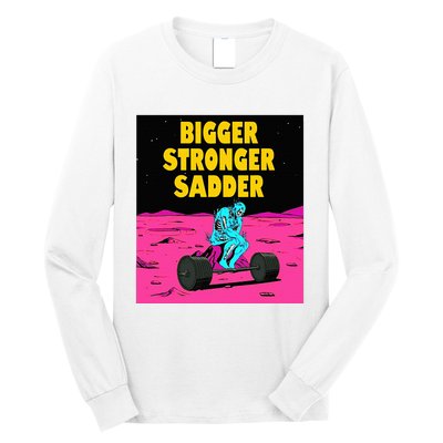 Bigger Stronger Sadder Weightlifting Bodybuilding Long Sleeve Shirt