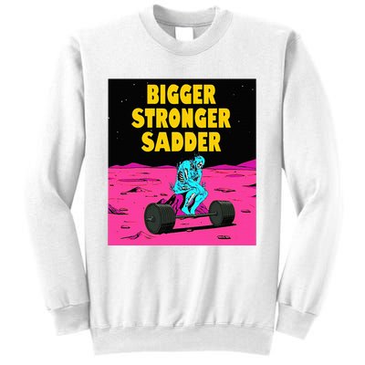 Bigger Stronger Sadder Weightlifting Bodybuilding Sweatshirt