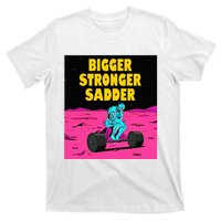 Bigger Stronger Sadder Weightlifting Bodybuilding T-Shirt