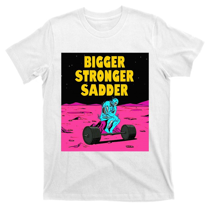 Bigger Stronger Sadder Weightlifting Bodybuilding T-Shirt