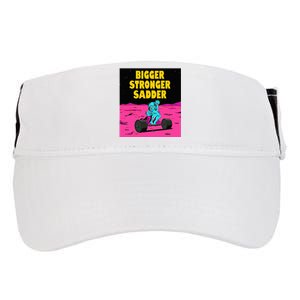 Bigger Stronger Sadder Weightlifting Bodybuilding Adult Drive Performance Visor