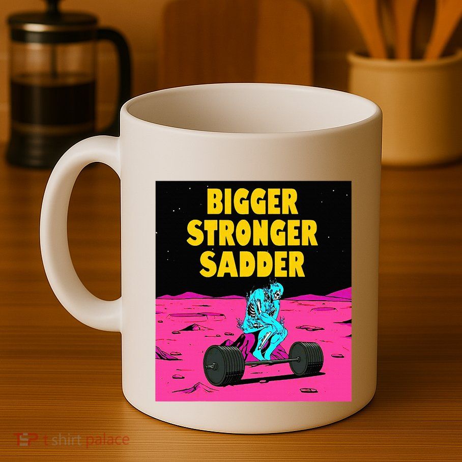 Bigger Stronger Sadder Weightlifting Bodybuilding Mug