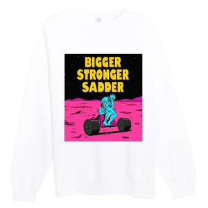 Bigger Stronger Sadder Weightlifting Bodybuilding Premium Crewneck Sweatshirt