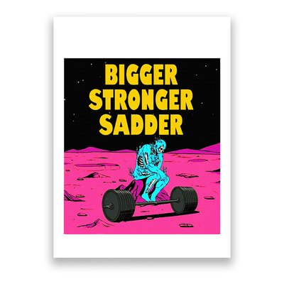 Bigger Stronger Sadder Weightlifting Bodybuilding Poster