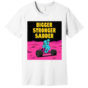 Bigger Stronger Sadder Weightlifting Bodybuilding Premium T-Shirt