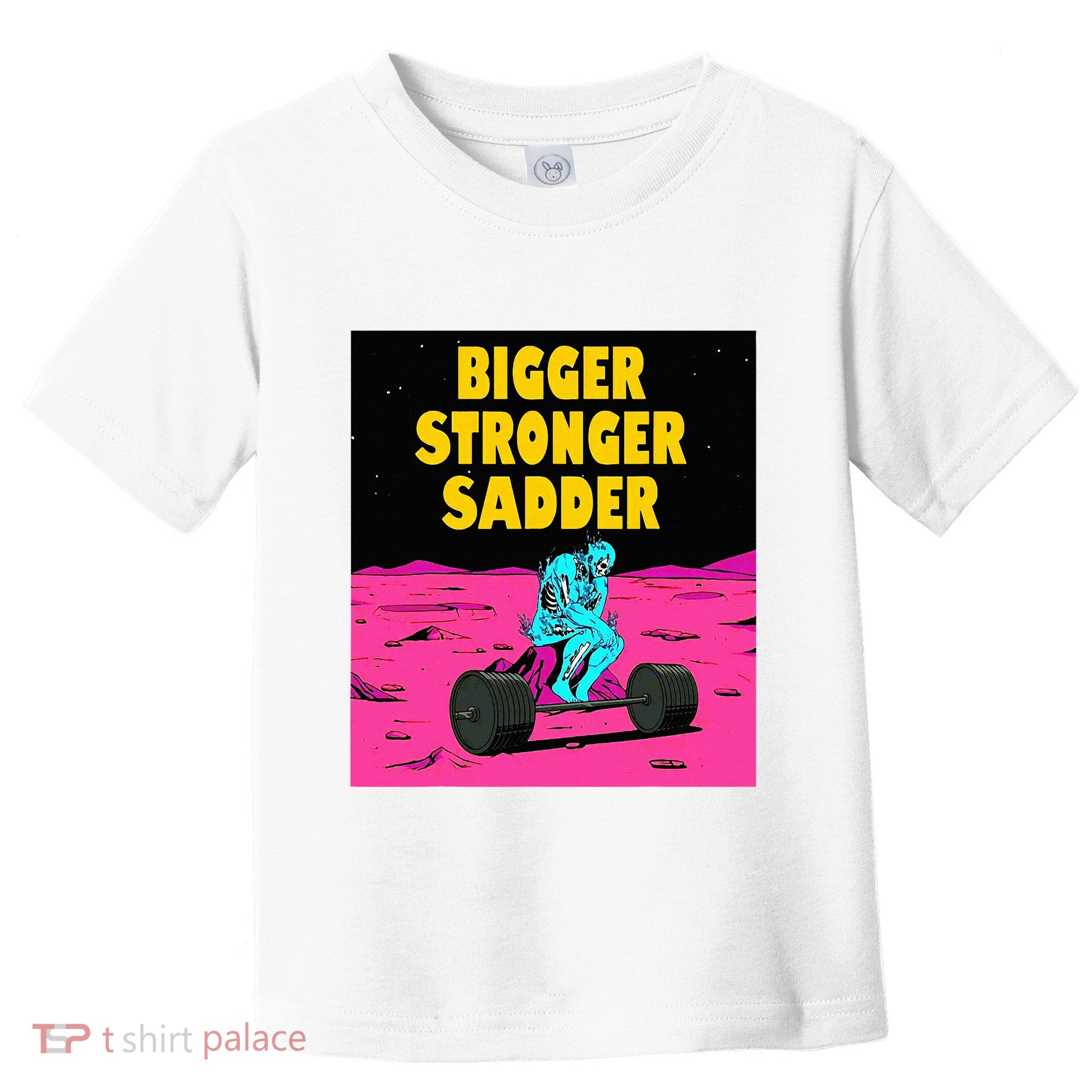 Bigger Stronger Sadder Weightlifting Bodybuilding Toddler T-Shirt