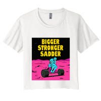 Bigger Stronger Sadder Weightlifting Bodybuilding Women's Crop Top Tee