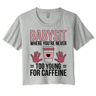 Babysit Sitter Sitting Sitters Cute Gift Women's Crop Top Tee