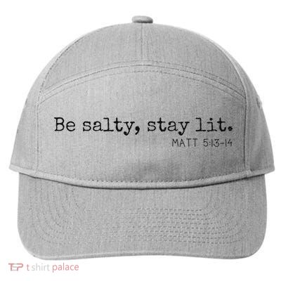 Be Salty Stay Lit Matthew 513 14 Christian Religious Faith 7-Panel Snapback Hat