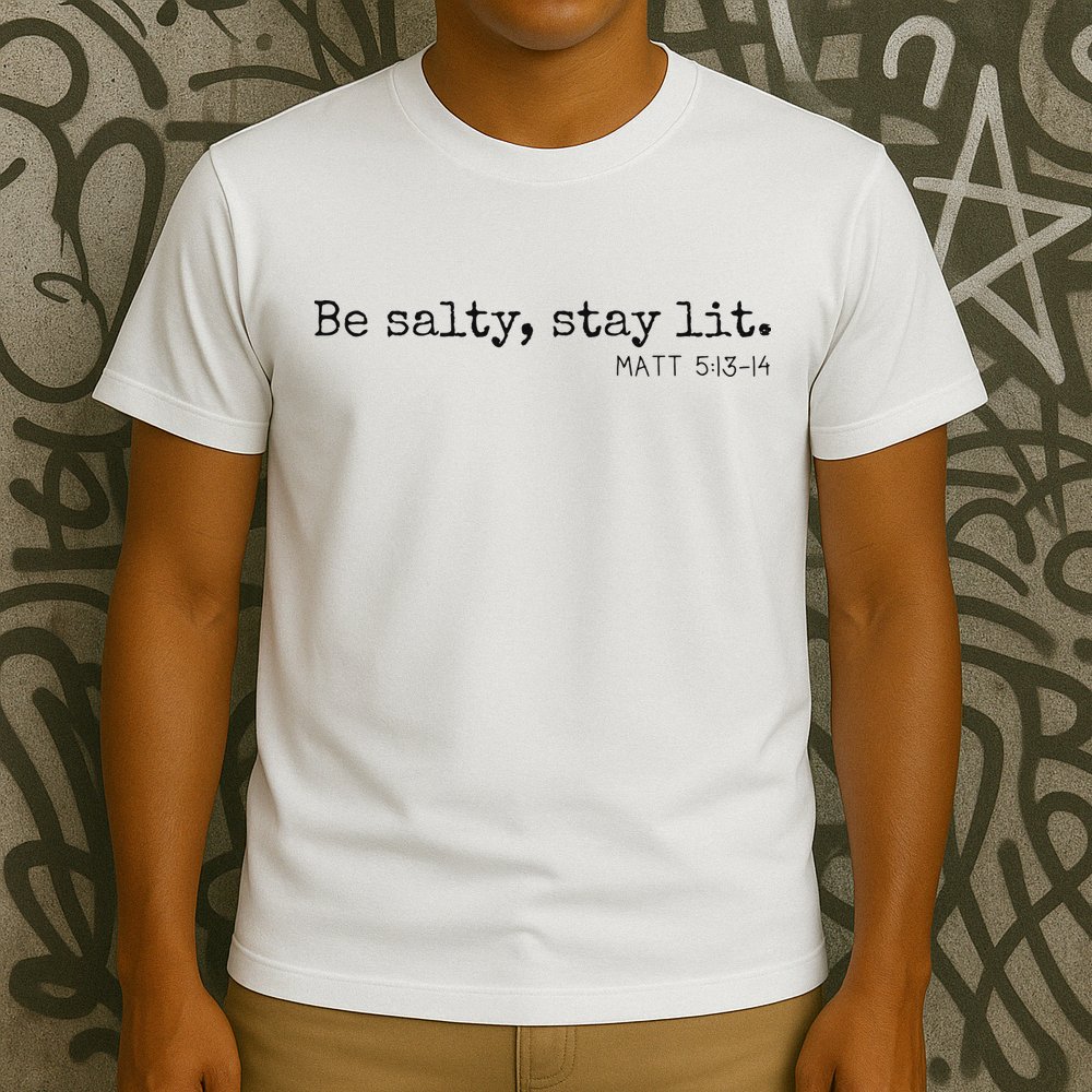 Be Salty Stay Lit Matthew 513 14 Christian Religious Faith T-Shirt
