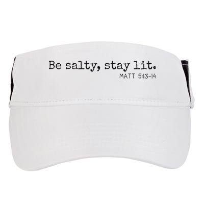 Be Salty Stay Lit Matthew 513 14 Christian Religious Faith Adult Drive Performance Visor