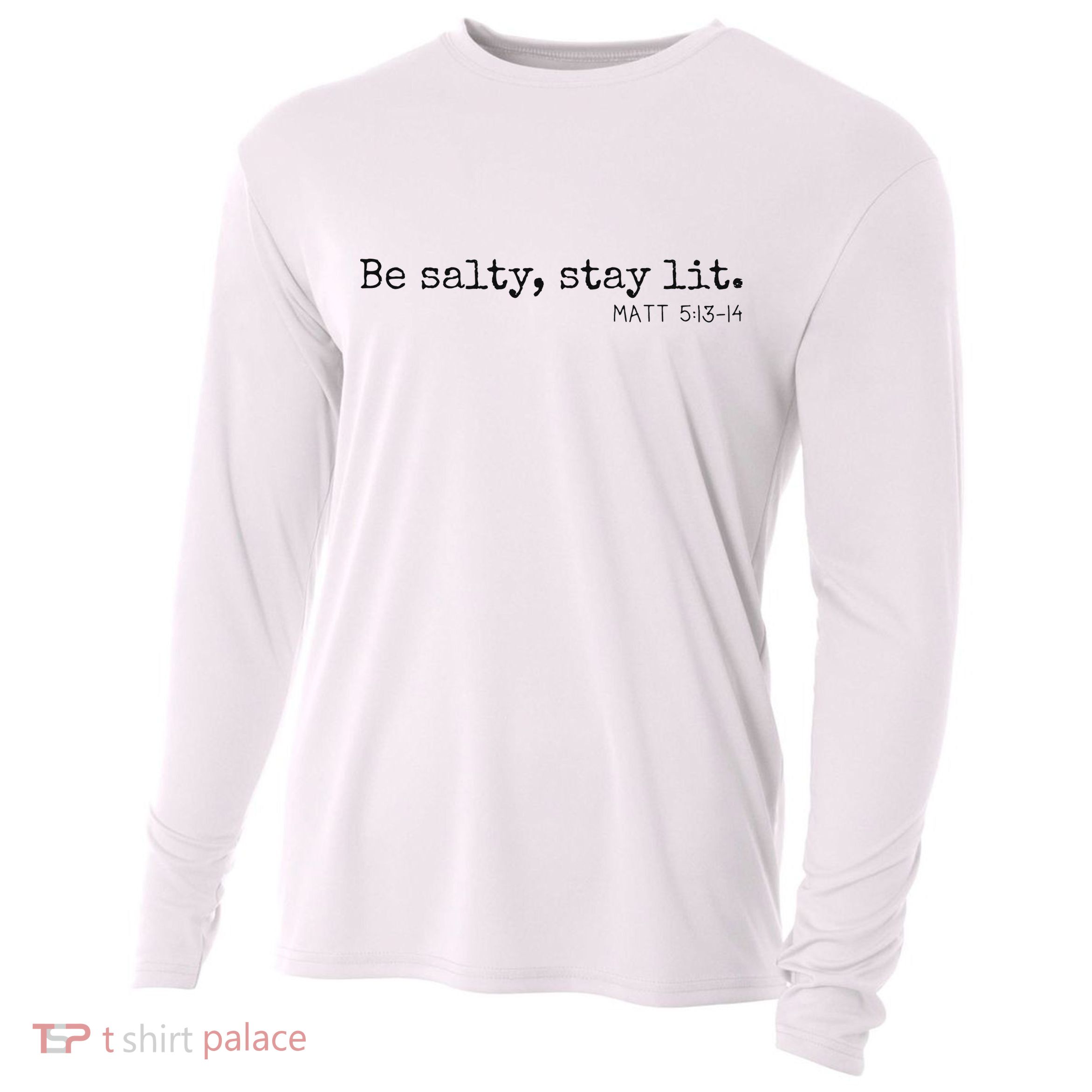 Be Salty Stay Lit Matthew 513 14 Christian Religious Faith Cooling Performance Long Sleeve Crew