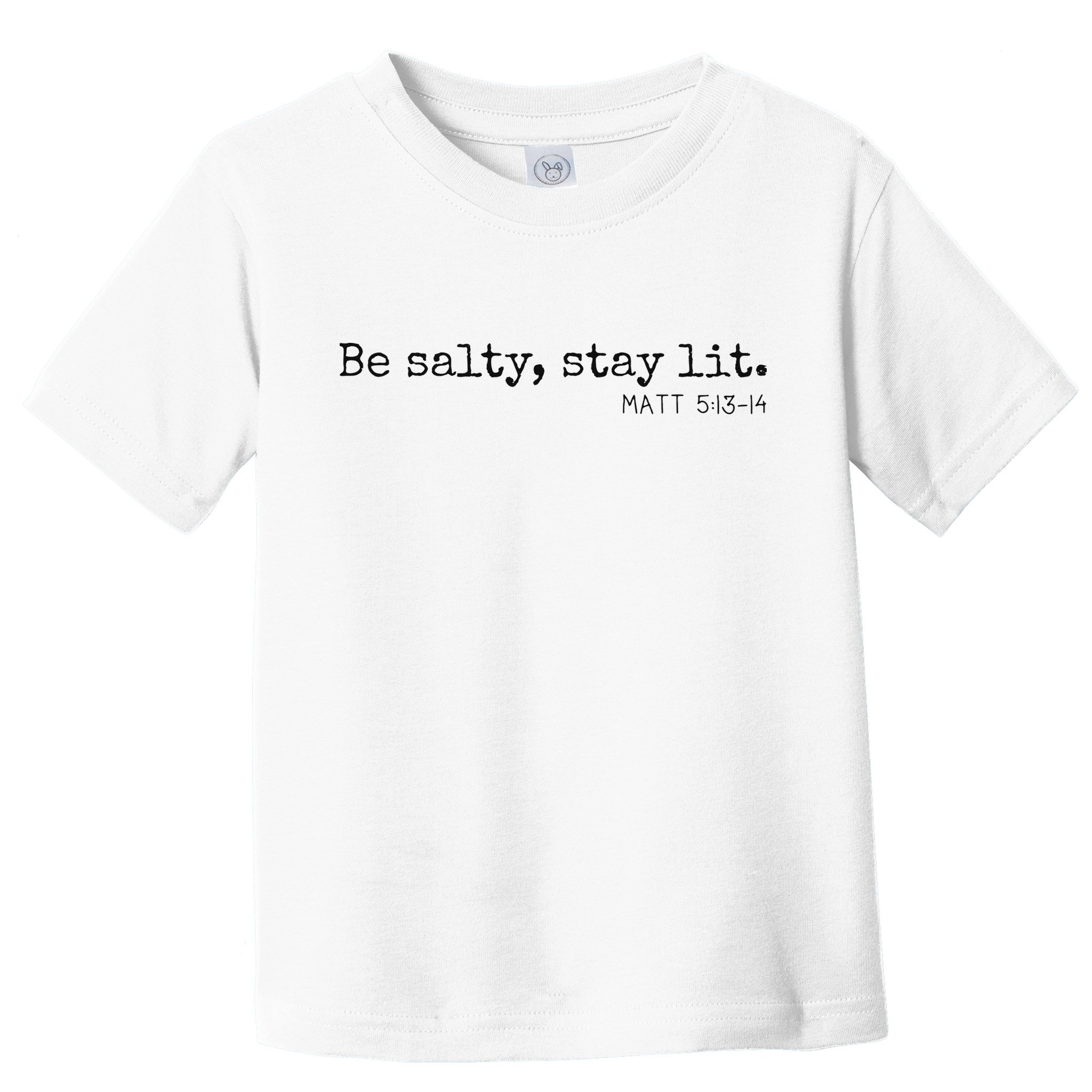 Be Salty Stay Lit Matthew 513 14 Christian Religious Faith Toddler T-Shirt
