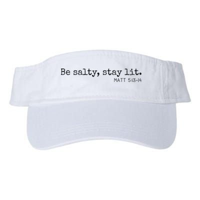 Be Salty Stay Lit Matthew 513 14 Christian Religious Faith Visor