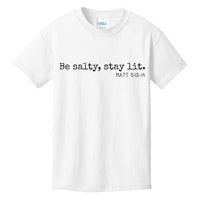 Be Salty Stay Lit Matthew 513 14 Christian Religious Faith Kids T-Shirt