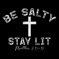 Be Salty Stay Lit Matthew 513 16 Button