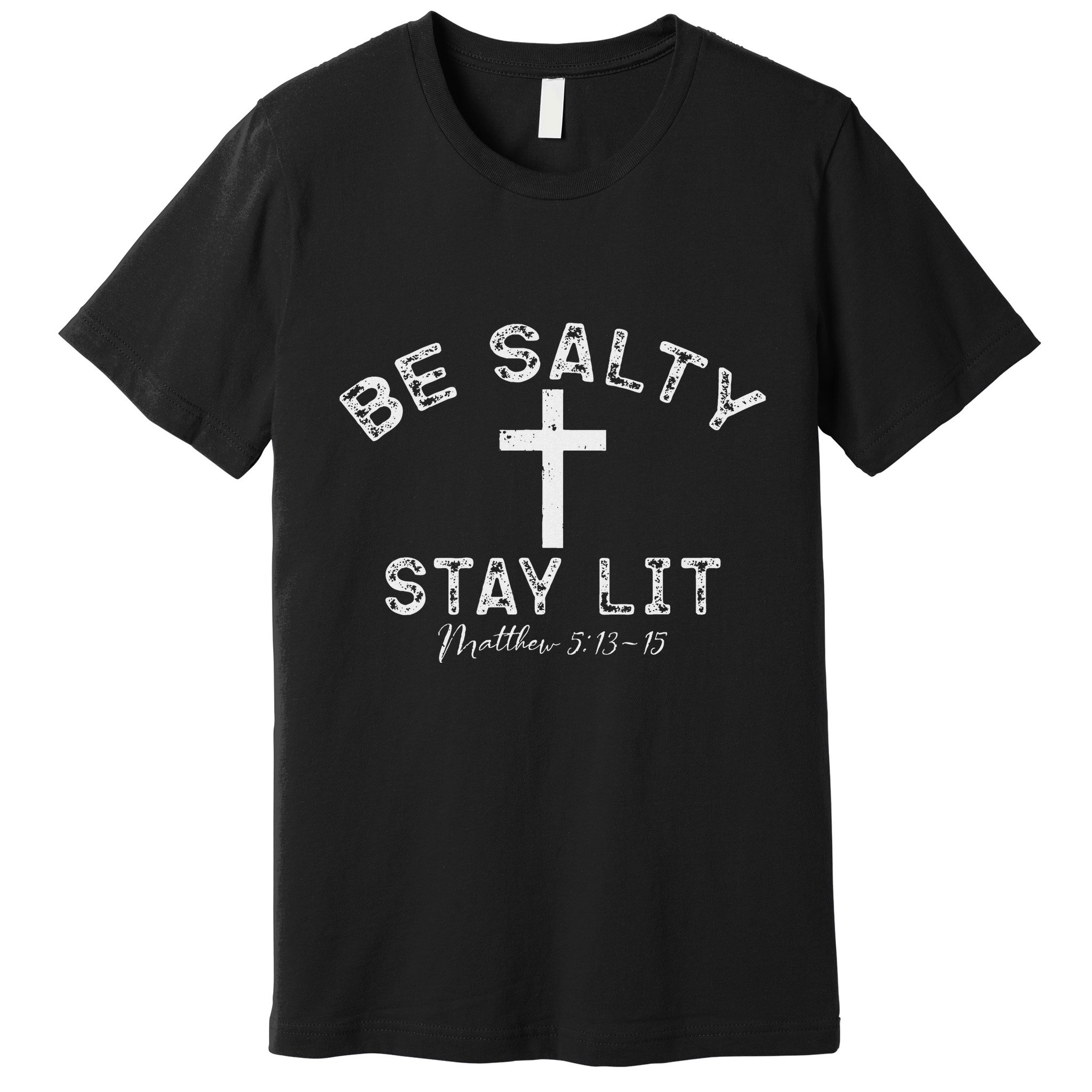 Be Salty Stay Lit Matthew 513 16 Premium T-Shirt