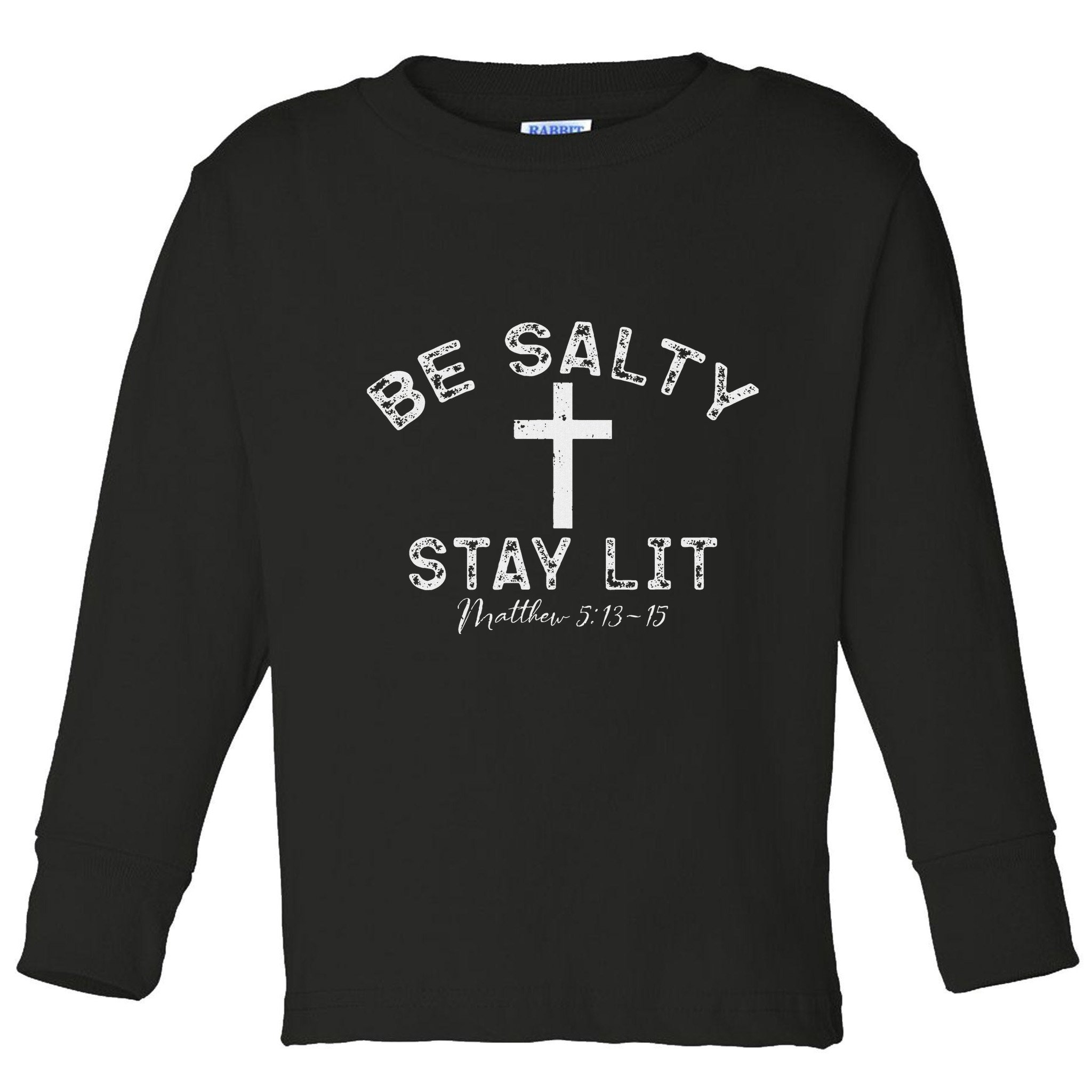 Be Salty Stay Lit Matthew 513 16 Toddler Long Sleeve Shirt