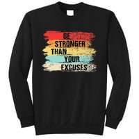 Be Stronger Than Your Excuses Motivational Quotes Sweatshirt