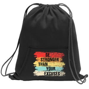 Be Stronger Than Your Excuses Motivational Quotes Sweatshirt Cinch Pack Bag