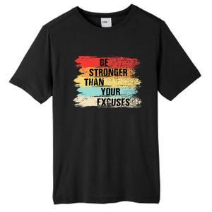 Be Stronger Than Your Excuses Motivational Quotes Tall Fusion ChromaSoft Performance T-Shirt