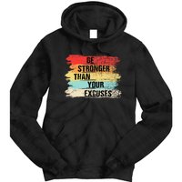 Be Stronger Than Your Excuses Motivational Quotes Tie Dye Hoodie