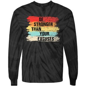 Be Stronger Than Your Excuses Motivational Quotes Tie-Dye Long Sleeve Shirt